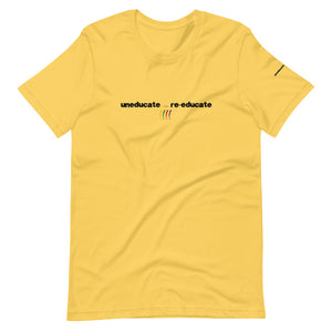 UNEDUCATE...RE-EDUCATE Short-Sleeve Unisex T-Shirt