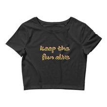 Load image into Gallery viewer, KEEP THE FUN ALIVE Women’s Crop Tee