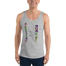 Load image into Gallery viewer, Present to the moment Unisex  Tank Top