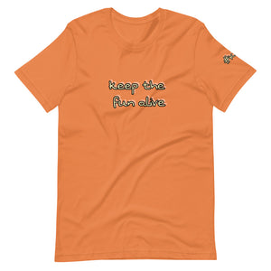 KEEP THE FUN ALIVE Short-Sleeve Unisex T-Shirt