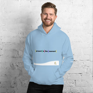 Present to the moment Unisex Hoodie