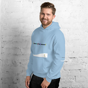 Present to the moment Unisex Hoodie