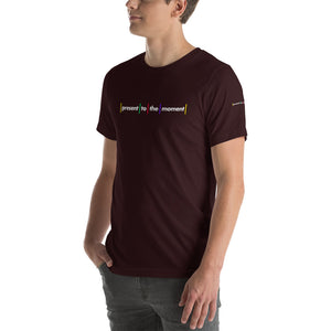 Present to the moment Short-Sleeve Unisex T-Shirt