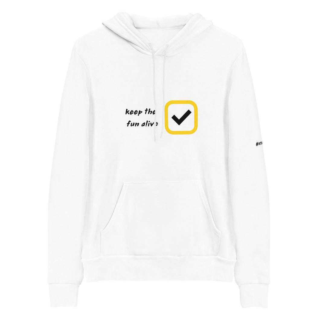 keep the fun alive Unisex hoodie