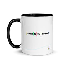 Load image into Gallery viewer, Present to the moment Mug with Color Inside