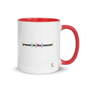 Present to the moment Mug with Color Inside
